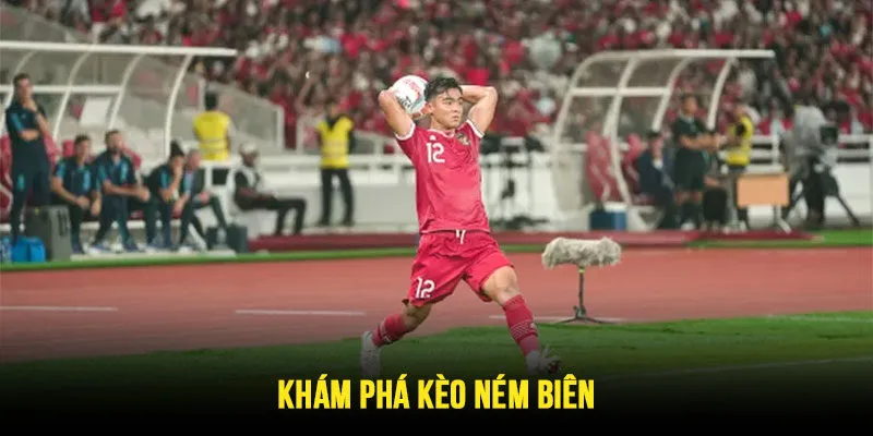 Khám phá tất tần tật kèo ném biên