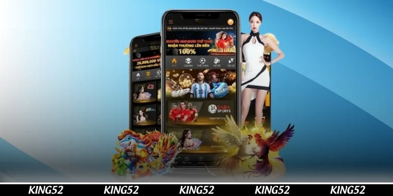 App KING52 có dung lượng rất nhẹ 