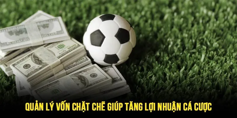 Mẹo cá độ luôn thắng không thể thiếu quản lý vốn cược